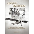 thumbnail image 1 of Pioneer in Aviation : The Life Story of Brice H. Goldsborough and His Contribution to Aviation Instrumentation, 1 of 1