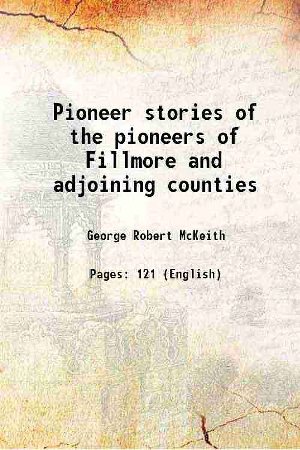 Pioneer stories of the pioneers of Fillmore and adjoining counties 1915