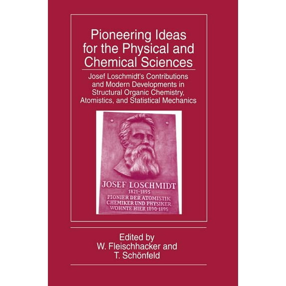 Pioneering Ideas for the Physical and Chemical Sciences: Josef Loschmidt's Contributions and Modern Developments in Stru, (Hardcover)