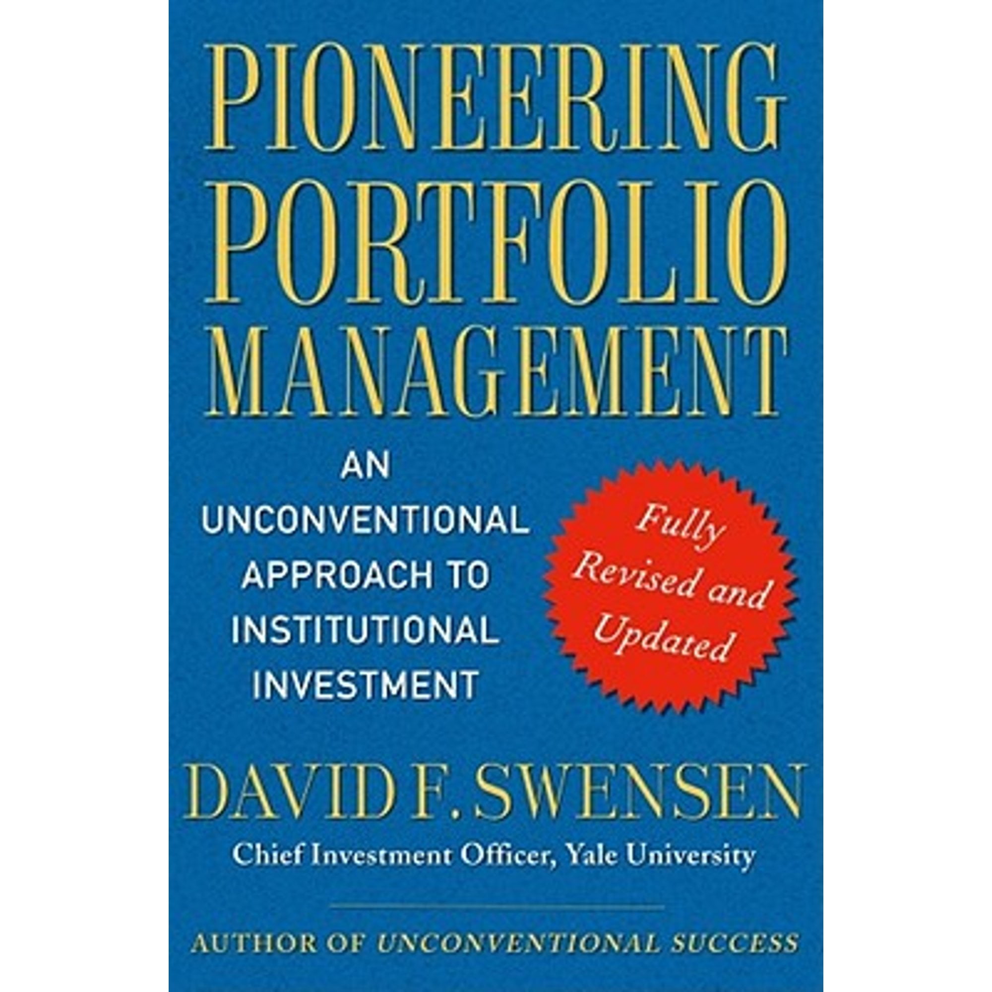 Pre-Owned Pioneering Portfolio Management : An Unconventional Approach to Institutional Investment, Fully Revised and Updated 9781416544692