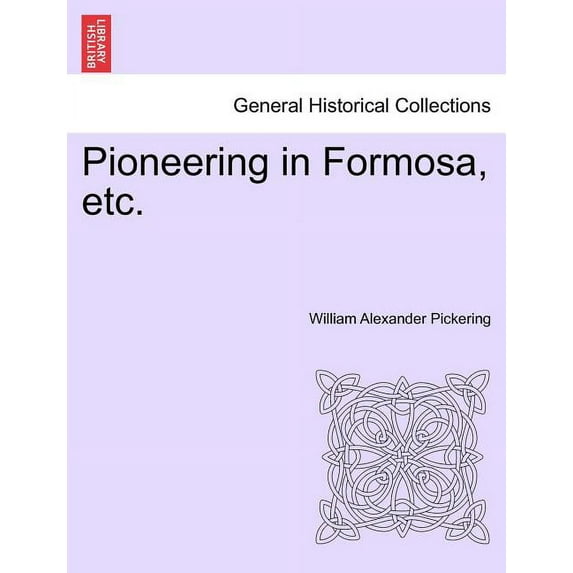 Pioneering in Formosa, etc.