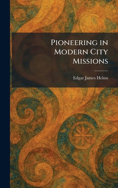 Pioneering in Modern City Missions, (Hardcover)