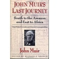 thumbnail image 1 of Pre-Owned John Muir's Last Journey: South to the Amazon and East to Africa: Unpublished Journals and Selected Correspondence (Hardcover) 1559636408 9781559636407, 1 of 1