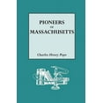 thumbnail image 1 of Pioneers of Massachusetts, 1620-1650. a Descriptive List, Drawn from Records of the Colonies, Towns and Churches, (Paperback), 1 of 1