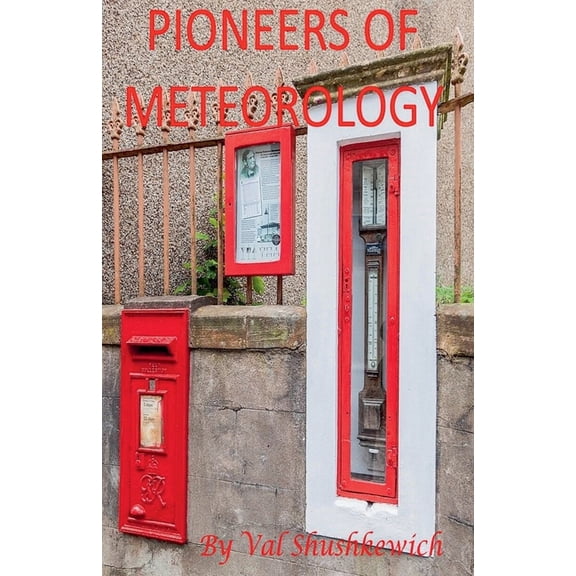 Pioneers of Meteorology, (Paperback)