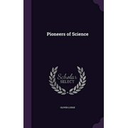 Pioneers of Science Hardcover 1347226125 9781347226124 Oliver Lodge