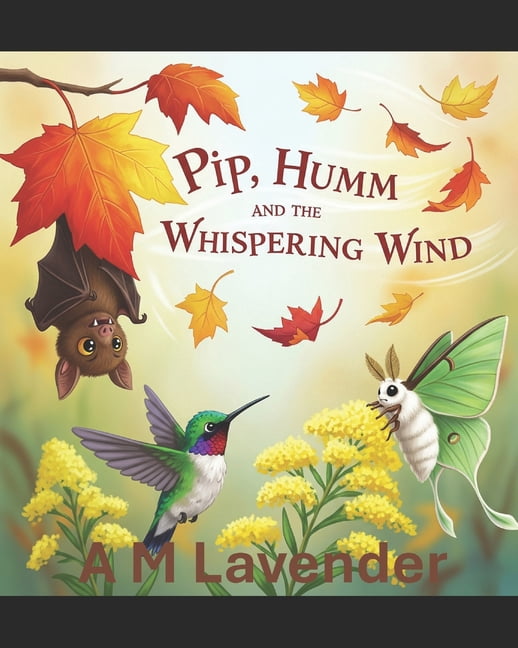 The Friendship Adventures of Pip and Hum Pip, Humm, and the Whispering Wind, Book 6, (Paperback)
