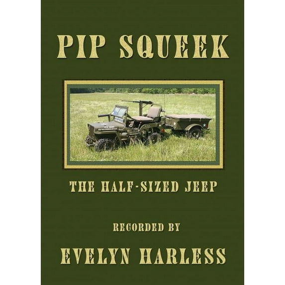 Pip Squeek: The Half-Size Jeep (Paperback)