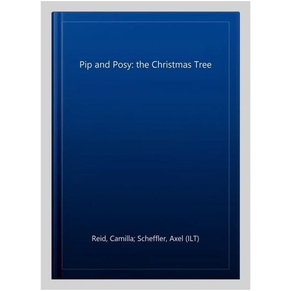 Pip and Posy: The Christmas Tree