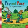 thumbnail image 1 of Pre-Owned Pip and Posy: The Super Scooter (Hardcover) 0763658774 9780763658779, 1 of 1