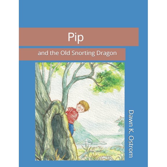 Pip and the Old Snorting Dragon, (Paperback)
