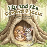 Pip and the Perfect Picnic A Heartwarming Picture Book About a Shy Pangolin, a Bushbaby, and Finding Friendship in the , Paperback