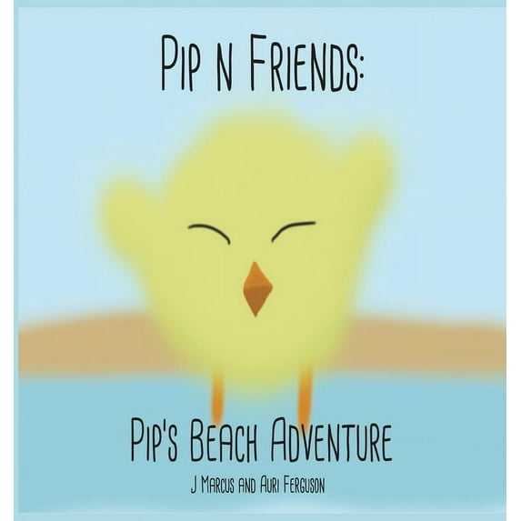 Pip n' Friends: Pip's Beach Adventure, (Hardcover)