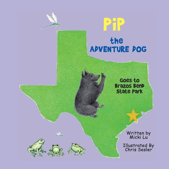 Pip the Adventure Dog Pip the Adventure Dog Goes to Brazos Bend State Park, Book 2, (Paperback)