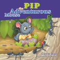 thumbnail image 1 of Pip, the Adventurous Mouse (Paperback), 1 of 1