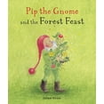 thumbnail image 1 of Pre-Owned Pip the Gnome and the Forest Feast (Board book) 1782505490 9781782505495, 1 of 1