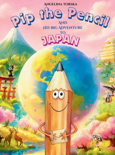 Pip the Pencil and His Big Adventure to Japan, (Hardcover)