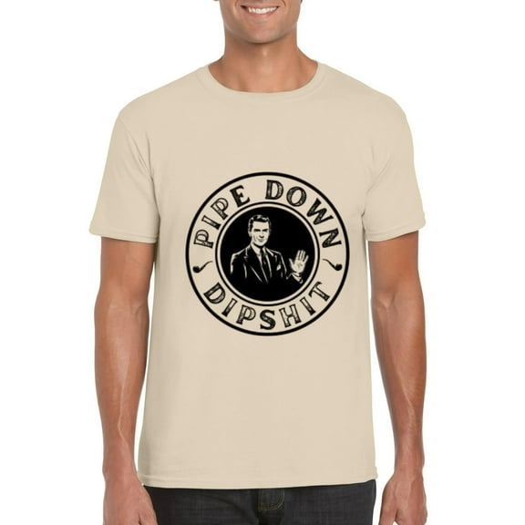 Pipe Down Dipshit Funny Correction Guy Meme Sarcastic T-Shirt, for men & women, up to size 5XL