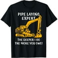 thumbnail image 1 of Pipe Laying Expert | Heavy Equipment Operator Gift T-Shirt T-Shirt, 1 of 4