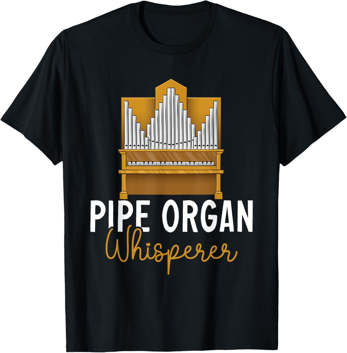 Pipe Organ Whisperer Organ Instrument Player Church Organist TShirt