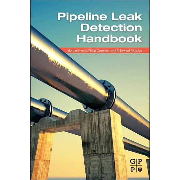 Pipeline Leak Detection Handbook, (Paperback)