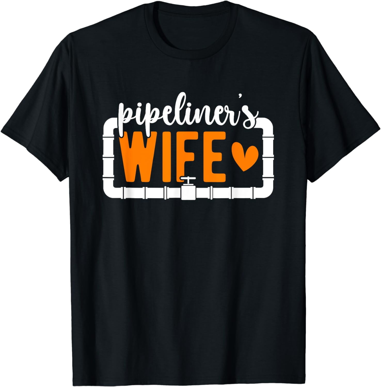 Pipeliner's Wife Cute Pipeliner Wife Of A Pipeliner T-Shirt - Walmart.com