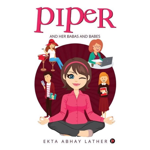 Piper: and her babas and babes Paperback 1946869244 9781946869241 Ekta Abhay Lather