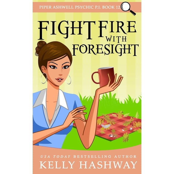 Piper Ashwell Psychic P.I.: Fight Fire With Foresight (Series #12) (Paperback)