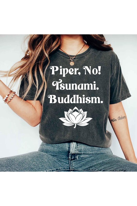 Piper, No! Buddhism! Tsunami! White Lotus T-Shirt, Parker Posey White Lotus Season 3 Fans Gift
