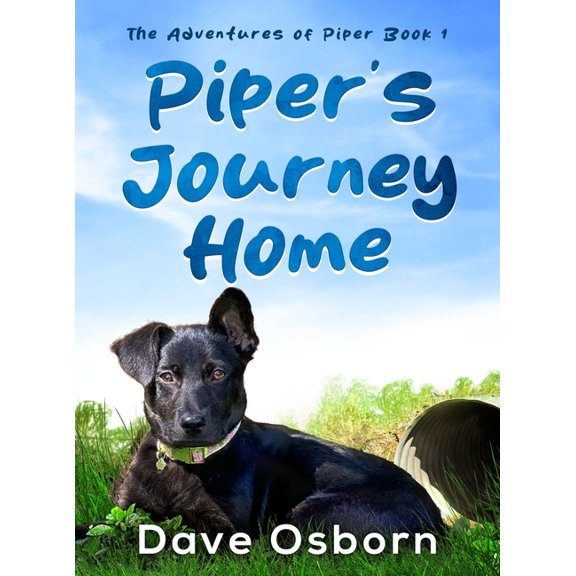 Piper's Journey Home: The True Story of a Rescue Puppy, (Hardcover)