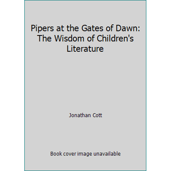 Pre-Owned Pipers at the Gates of Dawn: The Wisdom of Children's Literature (Paperback) 0070132208 9780070132207
