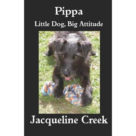 Pippa: Little Dog, Big Attitude (Paperback)