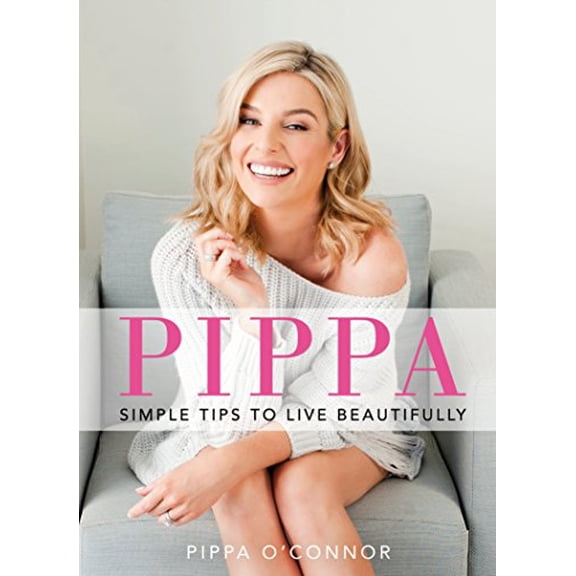 Pre-Owned Pippa: Simple Tips to Live Beautifully (Hardcover) 1844883787 9781844883783