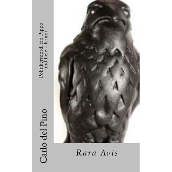 Pippo Und Lele Krimis: Rara Avis : Politikermord (Series #5) (Paperback)