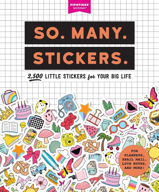 Pipsticks+Workman: So. Many. Stickers. : 2,500 Little Stickers for Your Big  Life (Paperback) 