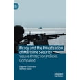 thumbnail image 1 of Piracy and the Privatisation of Maritime Security: Vessel Protection Policies Compared, (Hardcover), 1 of 1