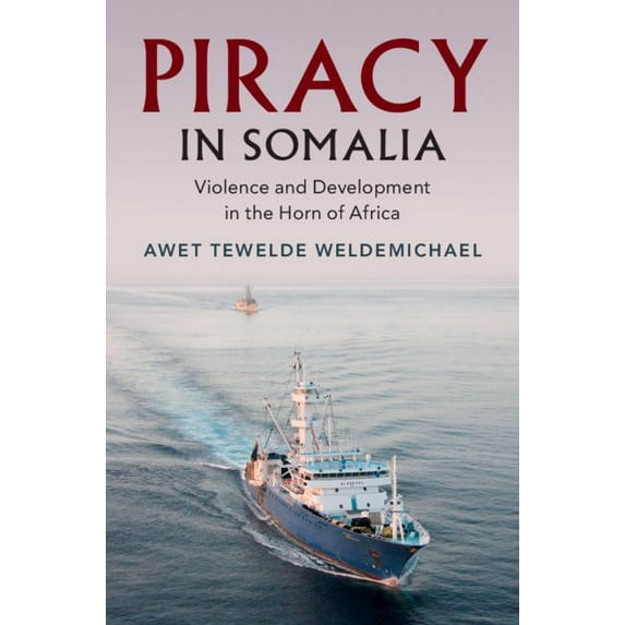 Piracy in Somalia: Violence and Development in the Horn of Africa, (Hardcover)