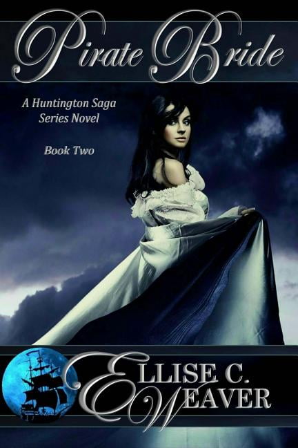 Pirate Bride: Book Two (Paperback) by Ellise C Weaver