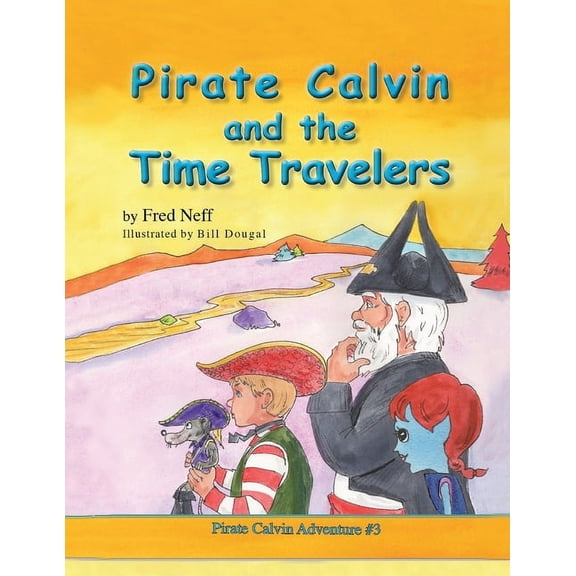 Pirate Calvin and the Time Travelers, (Paperback)