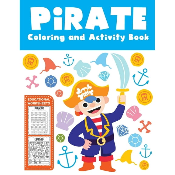 Pirate Coloring and Activity Book Educational Worksheets: A Fun Kid Workbook Game For Learning, Coloring, Dot to Dot, Ma, (Paperback)
