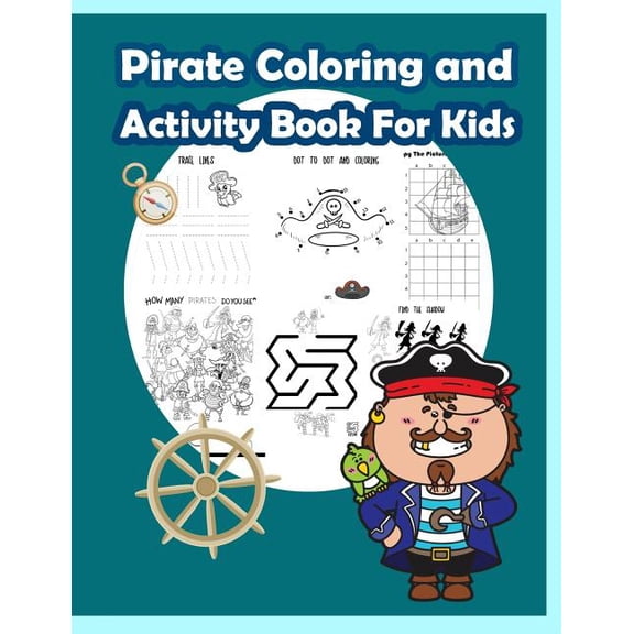 Pirate Coloring and Activity Book for Kids: Activity book for kids in Pirate Theme. Fun with Coloring Pages, Color by Nu, (Paperback)