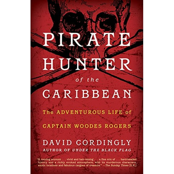 Pre-Owned Pirate Hunter of the Caribbean: The Adventurous Life of Captain Woodes Rogers (Paperback) 0812980174 9780812980172