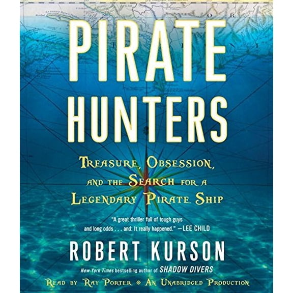 Pre-Owned Pirate Hunters: Treasure, Obsession, and the Search for a Legendary Pirate Ship (Audiobook) by Robert Kurson, Ray Porter