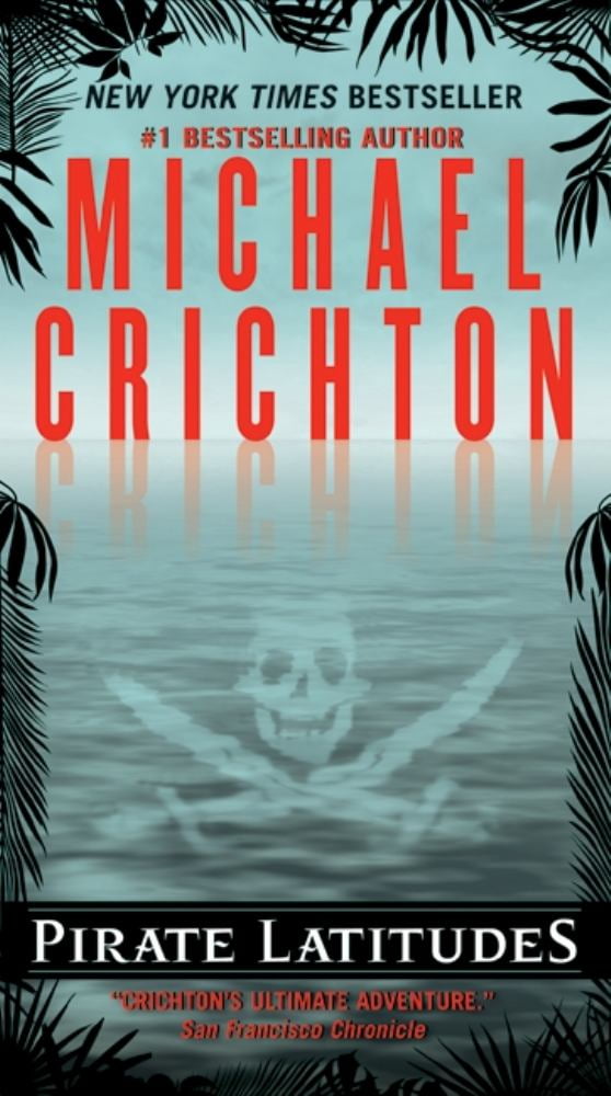 MICHAEL CRICHTON Pirate Latitudes