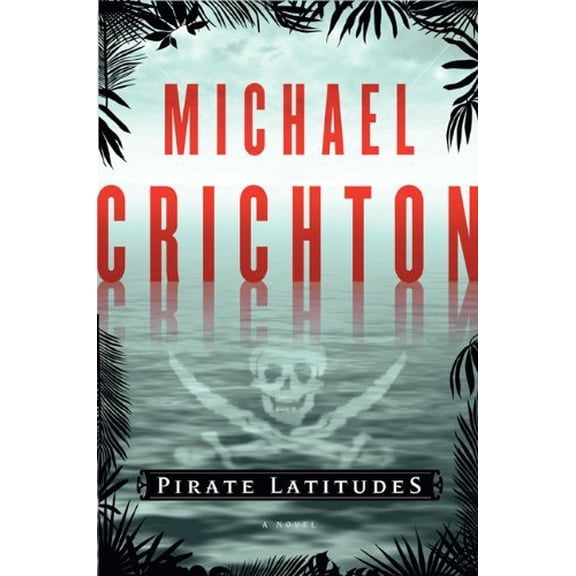 Pre-Owned Pirate Latitudes Crichton, Michael