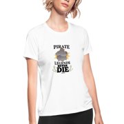 Pirate Legends Never Die Women's Moisture Wicking Performance T-Shirt Outdoor Sport Tee