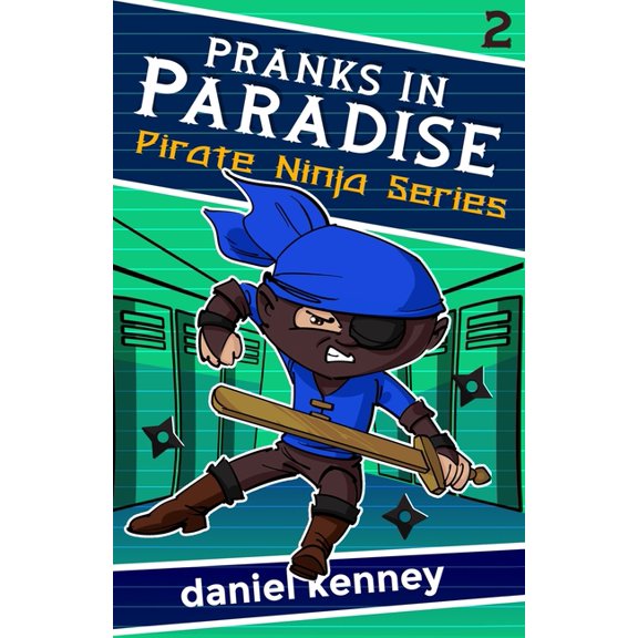 Pirate Ninja Pranks in Paradise, Book 2, (Paperback)