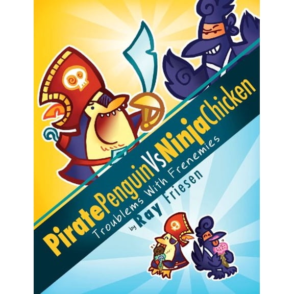 Pre-Owned Pirate Penguin Vs Ninja Chicken, Volume 1: Troublems with Frenemies (Hardcover) 1603090711 9781603090711