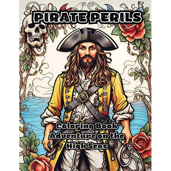 Pirate Perils: Coloring Book Adventure on the High Seas, (Paperback)