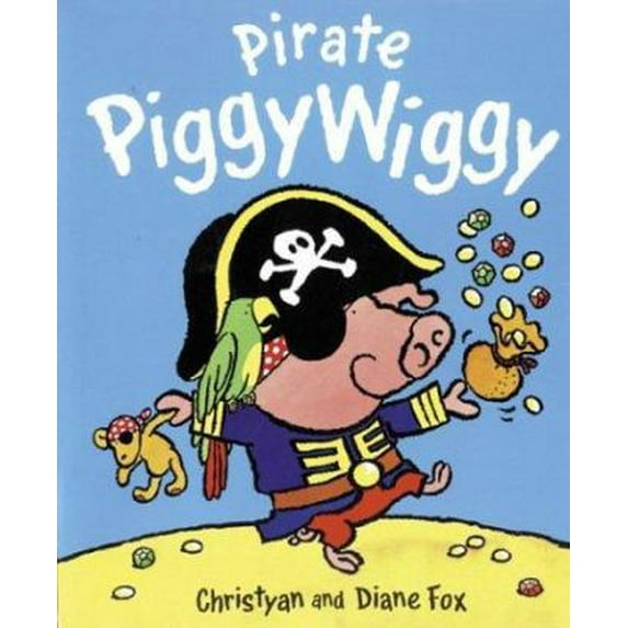 Pre-Owned Pirate PiggyWiggy by Diane Fox, Christyan Fox Hardcover Children’s Fiction, Picture Book 24 Pages (English)